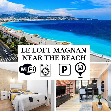 Le Loft Magnan - Ac- Pres Mer - Wifi - Parking - Confort Et Moderne - Supermarches Et Tram Proches Nice Exterior foto
